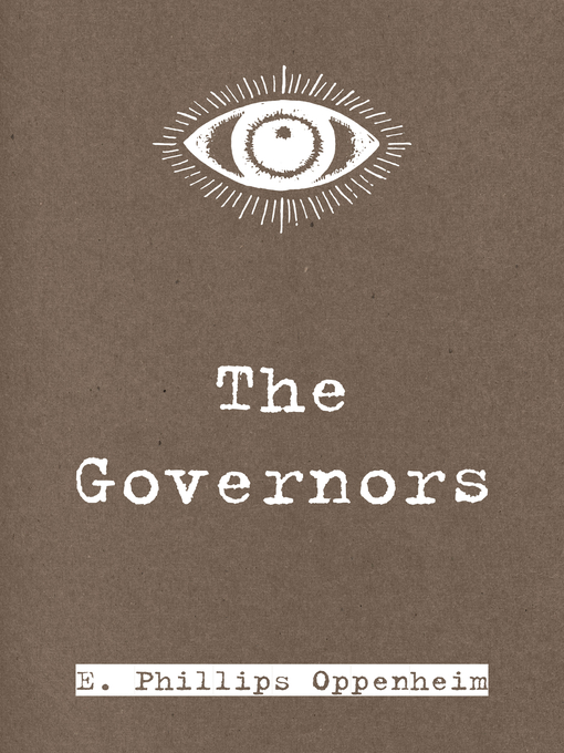 Title details for The Governors by E. Phillips Oppenheim - Available